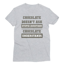 Chocolate Doesn't Ask Stupid Questions Women’s Short Sleeve T-Shirt